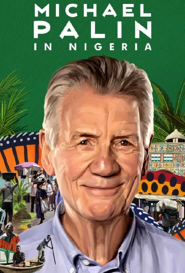 [BT下载][迈克尔在尼日利亚 Michael Palin in Nigeria 第一季][更新至01集][英语无字][MKV][1080P][片源] 剧集 2024 英国 真人 追更
