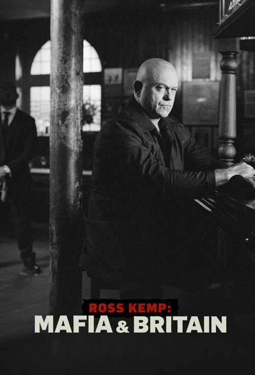 [BT下载][罗斯·坎普：黑手党与英国 Ross Kemp: Mafia and Britain 第一季][全05集][英语无字][MKV][720P/1080P][WEB-RAW]