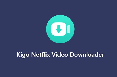 Kigo Netflix Video Downloader Mac截图